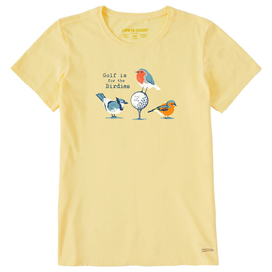 Life Is Good Is For The Birdies Womens T-Shirt